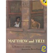 Matthew and Tilly by Jones, Rebecca C. (Author), 9780140556407