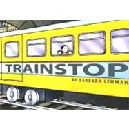 Trainstop by Lehman, Barbara, 9780618756407