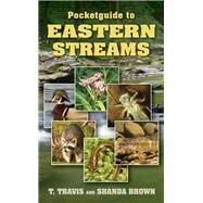 Pocketguide to Eastern Streams by Travis, T.; Brown, Shanda, 9780811706407