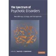 The Spectrum of Psychotic Disorders by Fujii, Daryl; Ahmed, Iqbal, 9781107406407