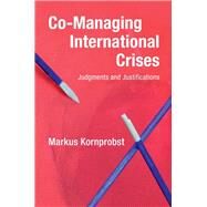 Co-managing International Crises by Kornprobst, Markus, 9781108496407