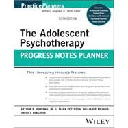 The Adolescent Psychotherapy Progress Notes Planner by Jongsma, Arthur E.; Peterson, L. Mark; McInnis, William P.; Berghuis, David J., 9781119906407