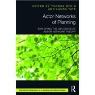 Actor Networks of Planning: Exploring the Influence of Actor Network Theory by Rydin; Yvonne, 9781138886407