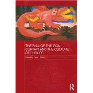 The Fall of the Iron Curtain and the Culture of Europe by I. Barta; Peter, 9781138956407