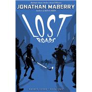 Lost Roads by Maberry, Jonathan, 9781534406407
