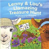 Lenny & Lou's Llamazing Treasure Hunt by Huff, Cathi; Bartling, Danielle; Clark, Bianca, 9781667856407