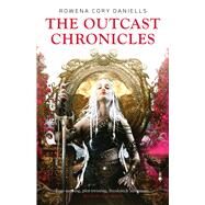 The Outcast Chronicles by Daniells, Rowena Cory, 9781781086407