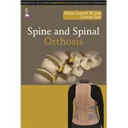 Spine and Spinal Orthosis by Jain, S. K.; Jain, Gautam (CON); Sancheti, KH, 9789351526407