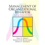 Management of Organizational Behavior by Hersey, Paul; Blanchard, Kenneth H.; Johnson, Dewey E., 9780132556408