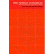Spatial Technology and Archaeology: The Archaeological Applications of GIS by Wheatley; David, 9780415246408