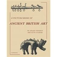 A Picture Book of Ancient British Art by Stuart Piggott , Glyn E. Daniel, 9780521176408