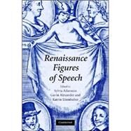 Renaissance Figures of Speech by Edited by Sylvia Adamson , Gavin Alexander , Katrin Ettenhuber, 9780521866408