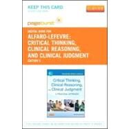 Critical Thinking, Clinical Reasoning and Clinical Judgment: A Practical Approach to Outcome - Focused Thinking by Alfaro-Lefevre, Rosalinda, 9781455746408