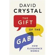 The Gift of the Gab by Crystal, David, 9780300226409