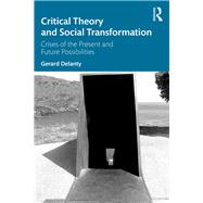 Critical Theory and Social Transformation by Delanty, Gerard, 9780367276409