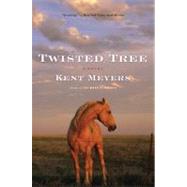 Twisted Tree by Meyers, Kent, 9780547386409