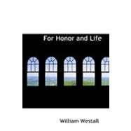 For Honor and Life by Westall, William, 9780554906409