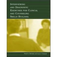 Interviewing And Diagnostic Exercises For Clinical And Counseling Skills Building by Berman, Pearl S.; Shopland, WITH Susan N.; Shopland, Susan N., 9780805846409