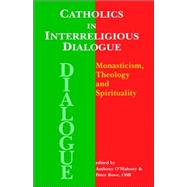 Catholics in Interreligious Dialogue by Bowe, Peter; O'Mahony, Anthony, 9780852446409