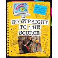 Super Smart Information Strategies: Go Straight to the Source by Fontichiaro, Kristin, 9781602796409