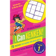 Will Shortz Presents I Can KenKen! Volume 1 75 Puzzles for Having Fun with Math by Unknown, 9780312546410