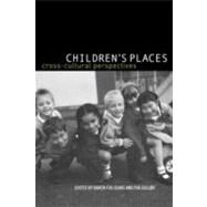 Children's Places: Cross-Cultural Perspectives by Fog Olwig,Karen, 9780415296410
