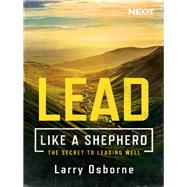 Lead Like a Shepherd by Osborne, Larry, 9780718096410