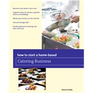 How to Start a Home-based Catering Business, 7th by Vivaldo, Denise, 9780762796410