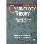 Criminology Theory: Selected Classic Readings by Williams, III; Frank, 9781138136410