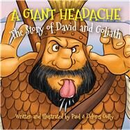 A Giant Headache by Gully, Paul; Gully, Delores, 9781424556410