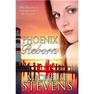 Phoenix Reborn by Stevens, Michelle, 9781507886410