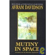 Mutiny in Space by Davidson, Avram; Swanwick, Michael, 9781587156410