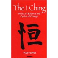 The I Ching by Jones, Peggy, 9781855756410