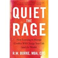 Quiet the Rage by Burke, R. W., 9781943006410