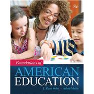 Foundations of American Education, Enhanced Pearson eText with Loose-Leaf Version -- Access Card Package by Webb, L. Dean; Metha, Arlene, 9780134026411