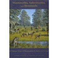 Mammoths, Sabertooths, And Hominids by Agusti, Jordi; Anton, Mauricio, 9780231116411
