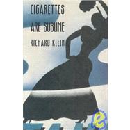 Cigarettes Are Sublime by Klein, Richard, 9780822316411