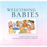 Welcoming Babies by Burns Knight, Margy; Sibley O'Brien, Anne, 9780884486411
