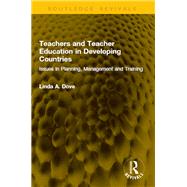Teachers and Teacher Education in Developing Countries by Linda A. Dove, 9781040876411