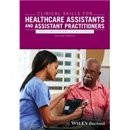 Clinical Skills for Healthcare Assistants and Assistant Practitioners by Whelan, Angela; Hughes, Elaine, 9781118256411