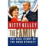 The Family The Real Story of the Bush Dynasty by KELLEY, KITTY, 9781400096411