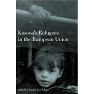 Kosovo's Refugees in the European Union by van Selm, Joanne, 9781855676411