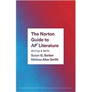 The Norton Guide to AP Literature Writing & Skills (with NERd Ebook) by Smith, Melissa; Barber, Susan, 9780393886412