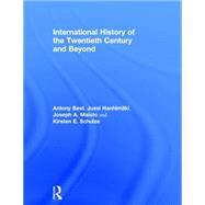 International History of the Twentieth Century and Beyond by Best; Anthony, 9780415656412