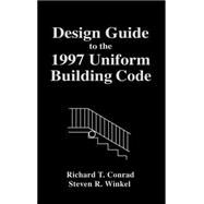 Design Guide to the 1997 Uniform Building Code by Conrad, Richard T.; Winkel, Steven R., 9780471236412