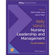 Kelly Vana's Nursing Leadership and Management [Rental Edition] by Kelly Vana, Patricia; Tazbir, Janice, 9781119856412