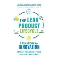 Lean Product Lifecycle, The A playbook for making products people want by Viki, Tendayi; Strong, Craig; Kresojevic, Sonja, 9781292186412