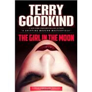 The Girl in the Moon by Goodkind, Terry, 9781510736412