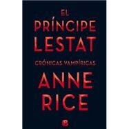 El prncipe Lestat / Prince Lestat by Rice, Anne; Del Rey, Santiago, 9788466656412