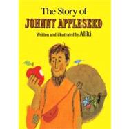 The Story of Johnny Appleseed by Aliki, 9780808536413